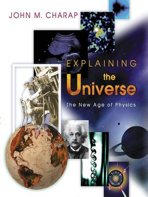 cover image of Explaining the Universe